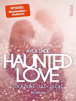 cover image of Haunted Love--Perfekt ist Jetzt